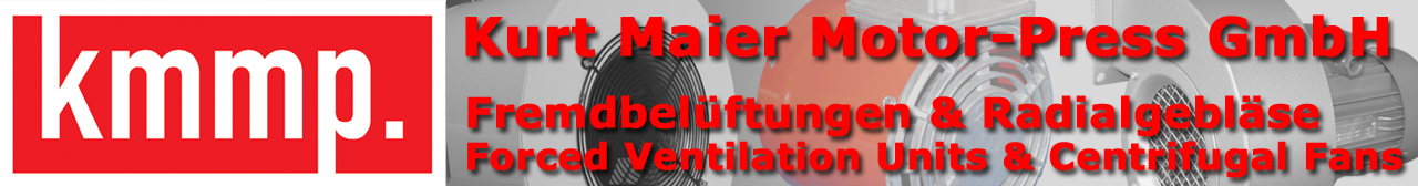 Fremdlüfter und Radialgebläse von Kurt Maier Motor-Press GmbH - kmmp